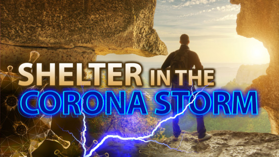 Shelter in the Corona Storm. LIVE this Sabbath (March 21)