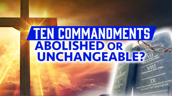 Next WHM LIVE (April 25). Ten Commandments: Abolished or Unchangeable?