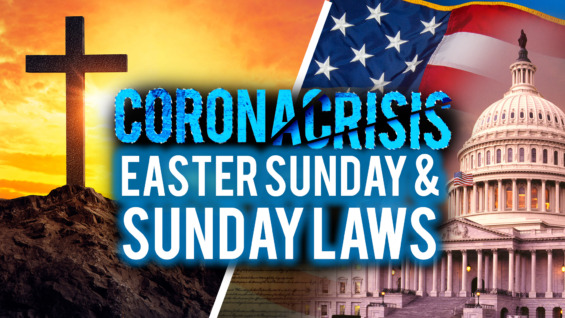 WHM LIVE: CoronaCrisis: Easter Sunday and Sunday Laws (April 11, 10 AM PT)