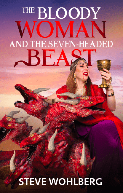 Bloody Woman and the Seven-Headed Beast NOW AVAILABLE. January 20 Cometh