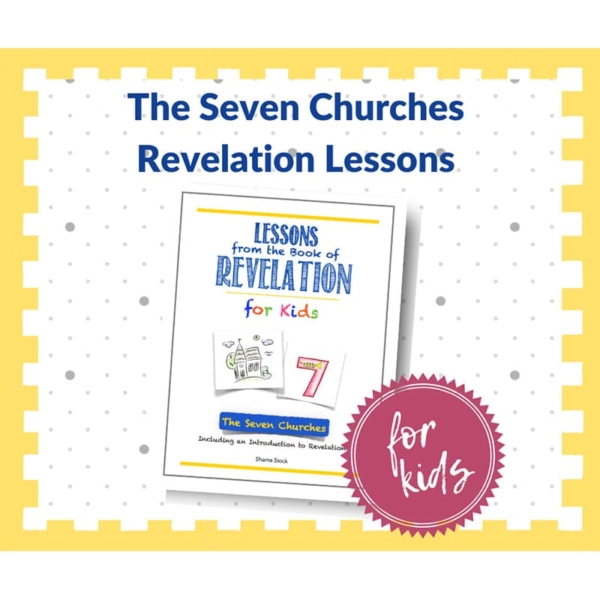 The Seven Churches Lessons (Revelation for Kids)